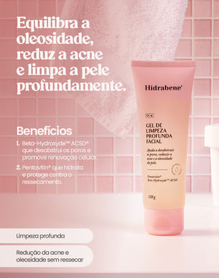 Benefícios do Gel de Limpeza Profunda Facial Hidrabene: Beta-Hydroxyde ACSD e Pentavitin